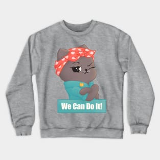 We Can Do It Cat edition Crewneck Sweatshirt